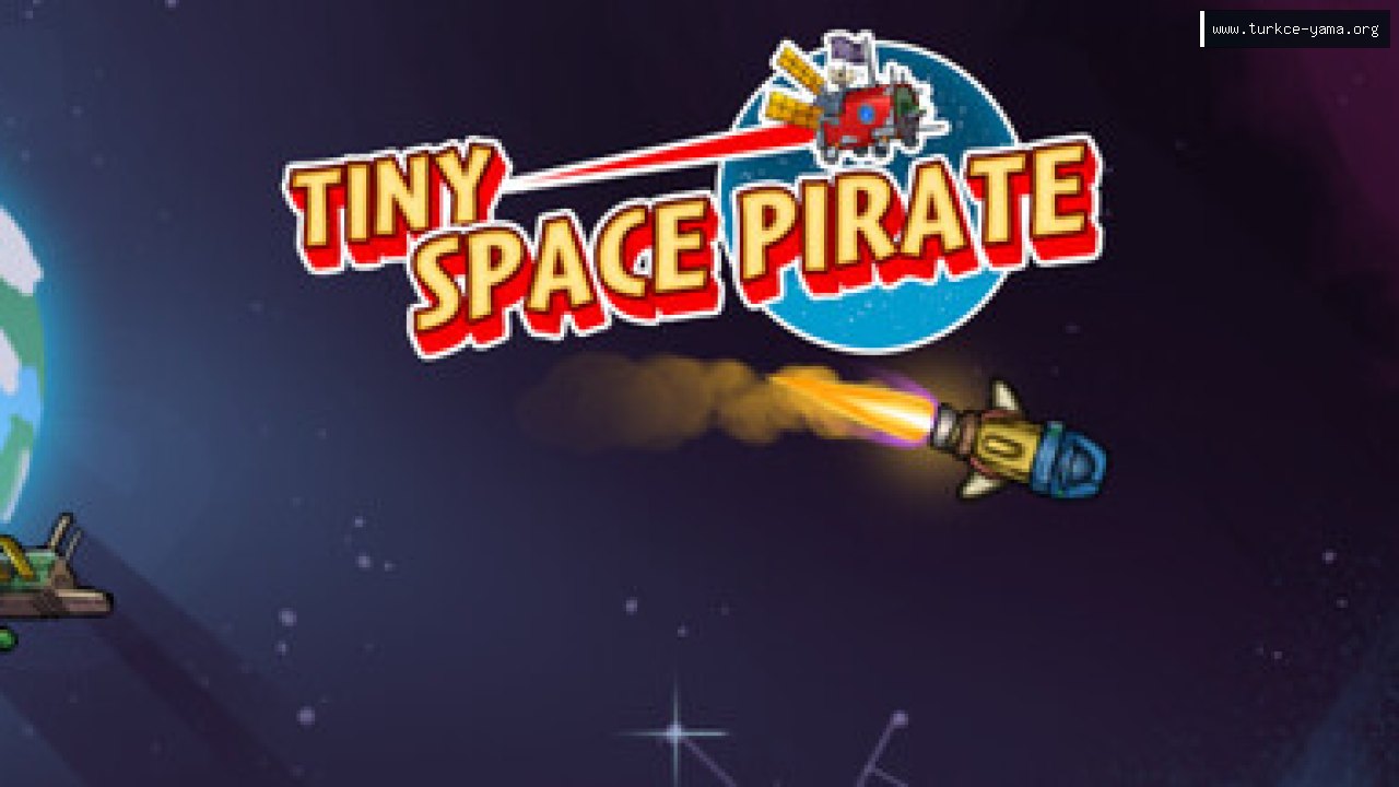 Tiny space pirate Türkçe Yama kapak görseli
