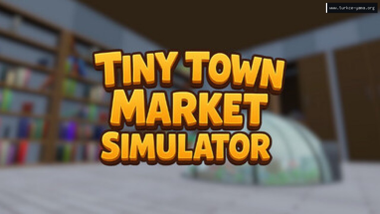 Tiny Town Market Simulator Türkçe Yama | Oyun Yamaları Tiny Town Market Simulator Türkçe Yama kapak görseli
