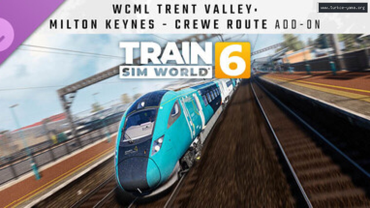 Train Sim World® 6: West Coast Main Line Trent Valley: Milton Keynes - Crewe Route Add-On Türkçe Yama | Oyun Yamaları Train Sim World® 6: West Coast Main Line Trent Valley: Milton Keynes - Crewe Route Add-On Türkçe Yama kapak görseli