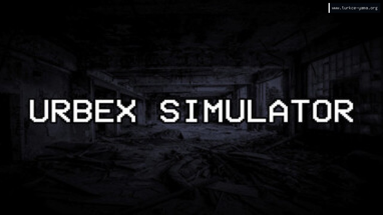 Urbex Simulator Türkçe Yama kapak görseli