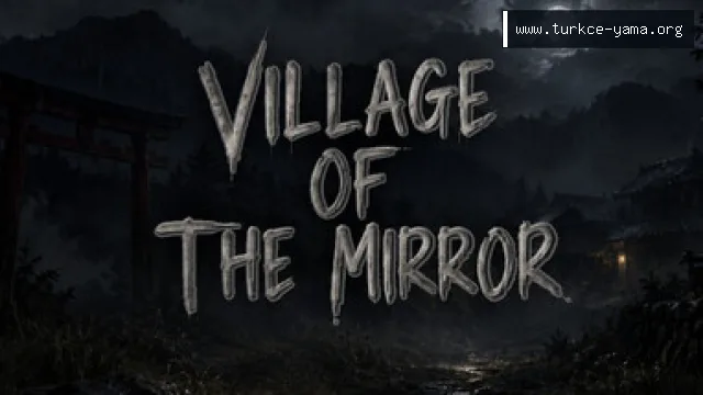 Village of the Mirror Türkçe Yama
