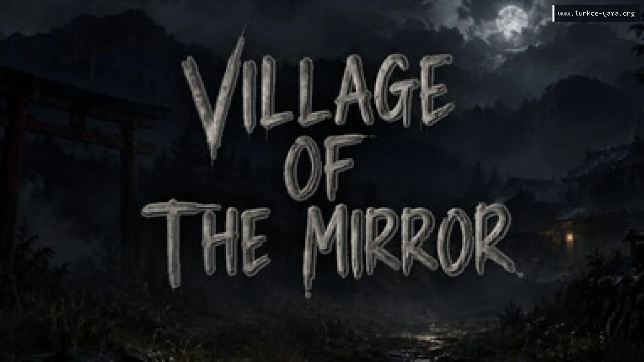 Village of the Mirror Türkçe Yama