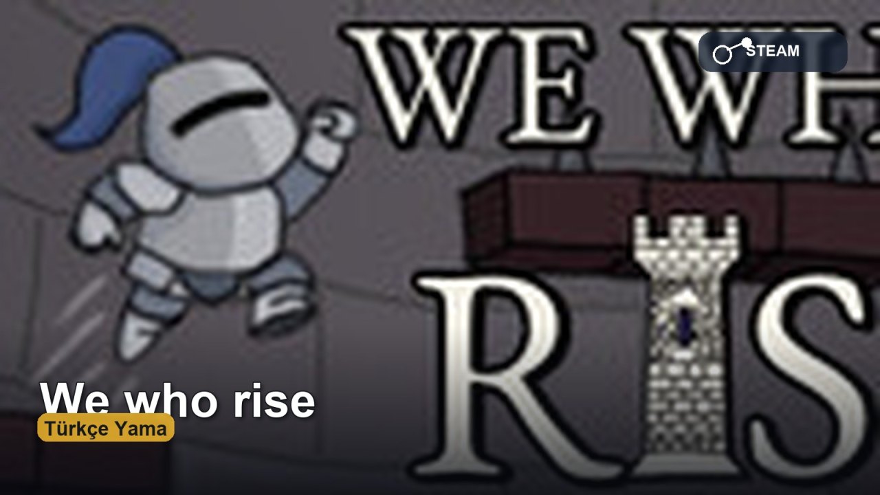 We who rise Türkçe Yama ile Hikâyeyi Daha Derin Hissedin kapak görseli