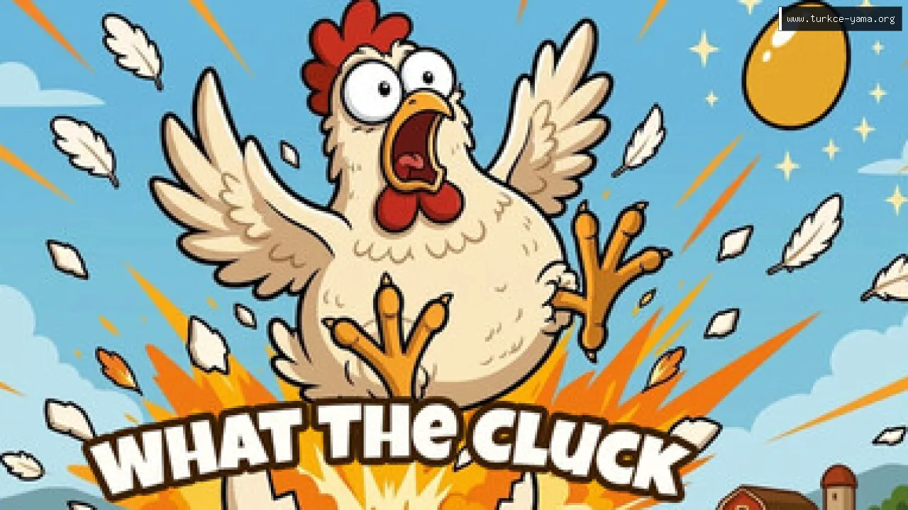 What The Cluck Türkçe Yama