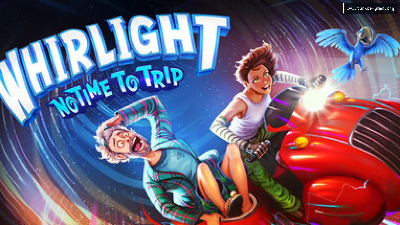 Whirlight - No Time To Trip Türkçe Yama | Oyun Yamaları Whirlight - No Time To Trip Türkçe Yama kapak görseli