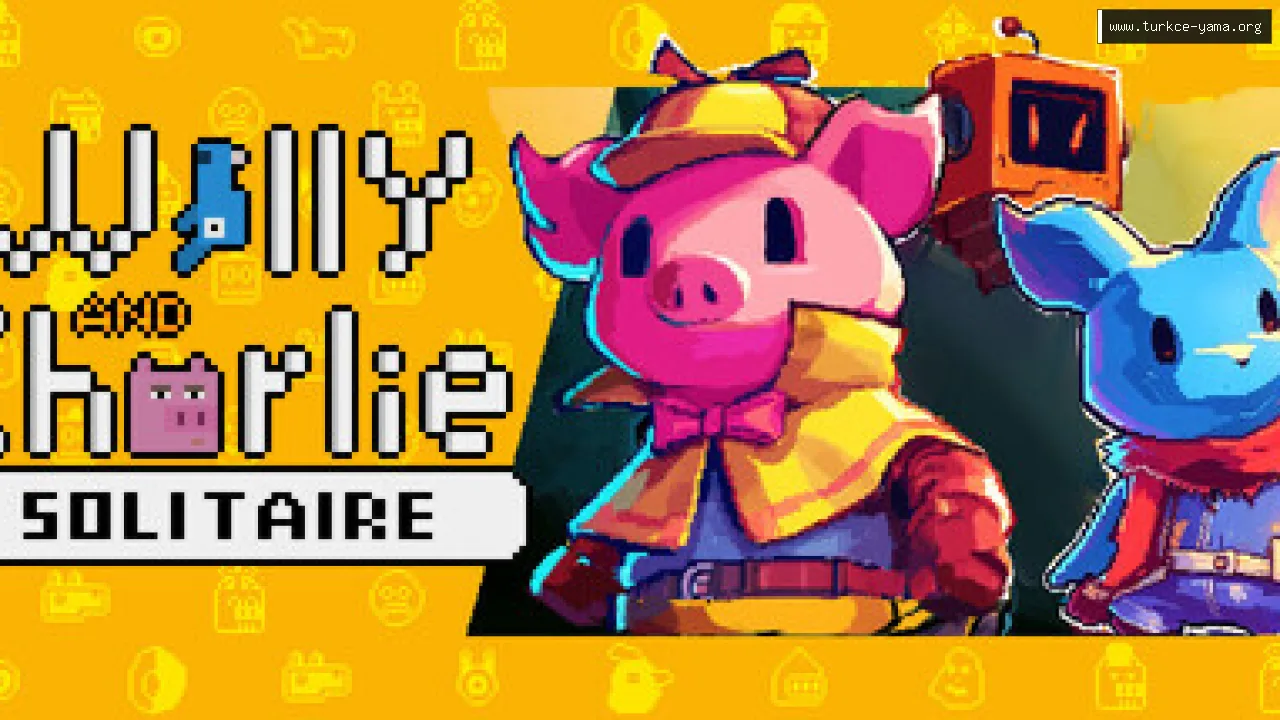 威小鼠和猪大常：接龙(Willy and Charile: Solitaire) Türkçe Yama