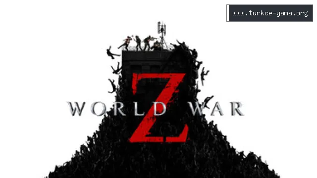 World War Z Türkçe Yama