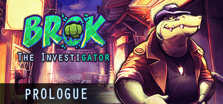 BROK the InvestiGator Prologue